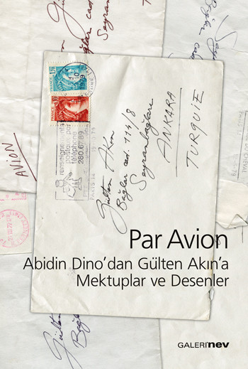 Par Avion: Abidin Dino'dan Gülten Akın'a Mektuplar ve Desenler