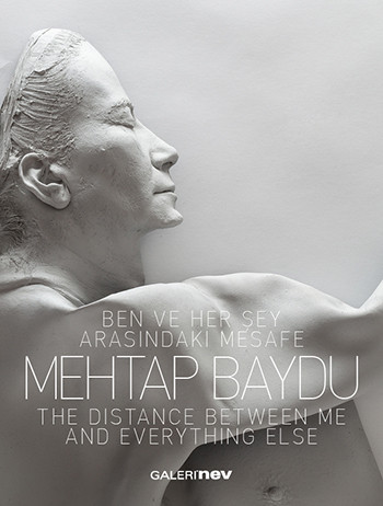 Mehtap Baydu: The Distance Between Me and Everything Else